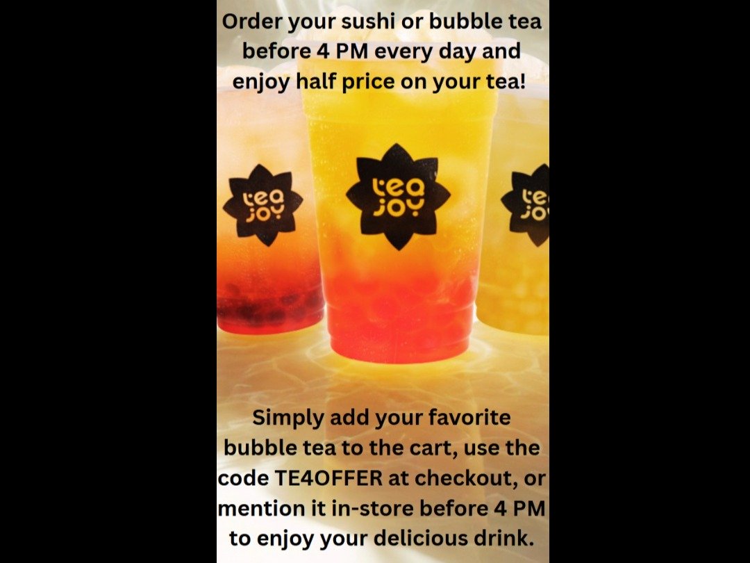 ⭐⭐Order your sushi or bubble tea before 4 PM every day and enjoy half price on your tea!⭐⭐